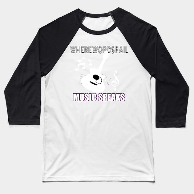 where words fail music speaks guitar | music lovers and dance | pop song Baseball T-Shirt by stylechoc